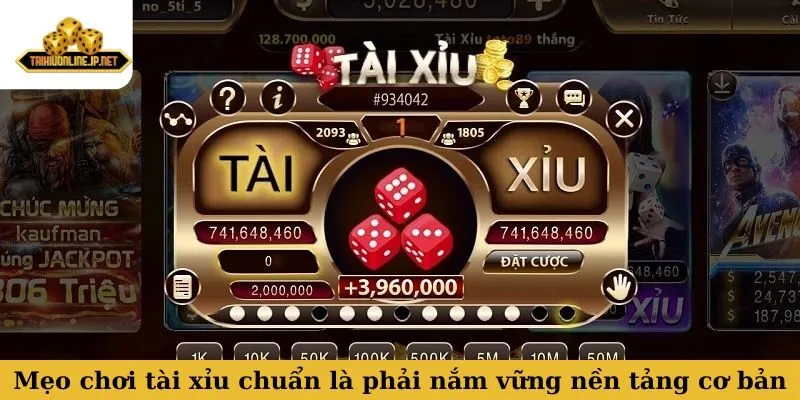 Mẹo chơi tài xỉu chuẩn chỉ là phải nắm vững nền tảng cơ bản