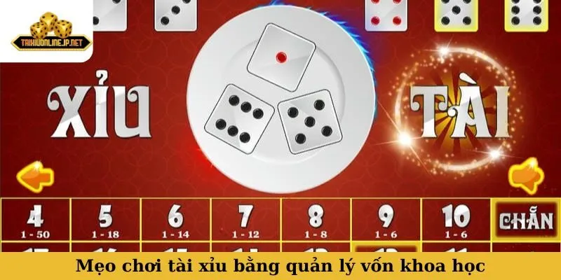 Mẹo chơi tài xỉu bằng quản lý vốn khoa học