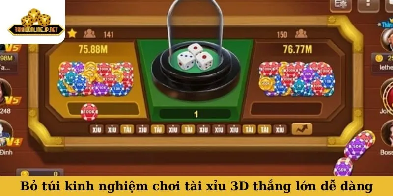 Bỏ túi kinh nghiệm chơi tài xỉu 3D thắng lớn dễ dàng
