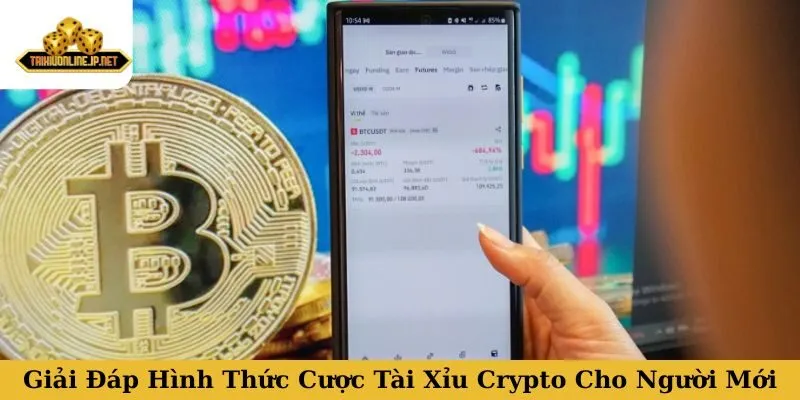 Giải Đáp Hình Thức Cược Tài Xỉu Crypto Cho Người Mới