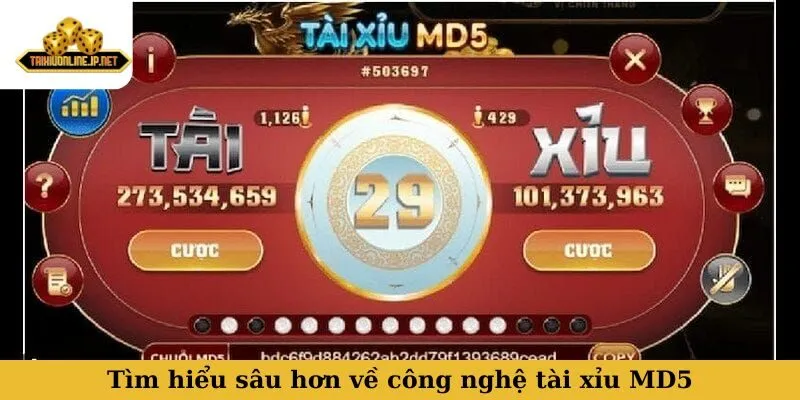 Tìm hiểu sâu hơn về công nghệ tài xỉu MD5